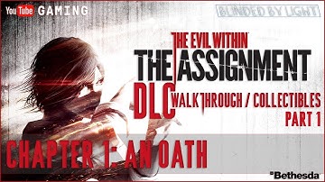 The Evil Within - The Assignment DLC Chapter 1: An Oath | Walkthrough Gameplay | Part 1 of 2