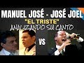 MANUEL JOSÉ VS JOSÉ JOEL - EL TRISTE - Analizando Su Canto En Vivo