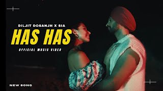 Has Has -  Video | DIljit Dosanjh x Sia | Diljit Dosanjh New Song | New Punjabi Songs