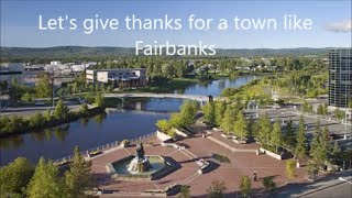 Lets give thanks for a town like Fairbanks