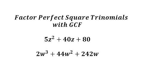 Factor Trinomials With Common Factors (Perfect Square Trinomials)