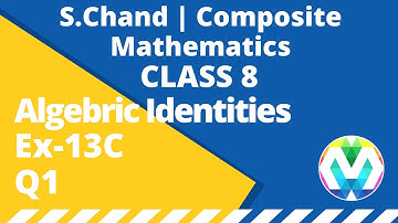 Q1| Ex-13C | Class 8 | S.Chand | Composite maths | chapter 13 | Algebric Identities | myhelper