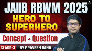 JAIIB RBWM 2025 | JAIIB RBWM | Concept + Questions | 3 | JAIIB Exam Preparation 2025 | Praveen Rana