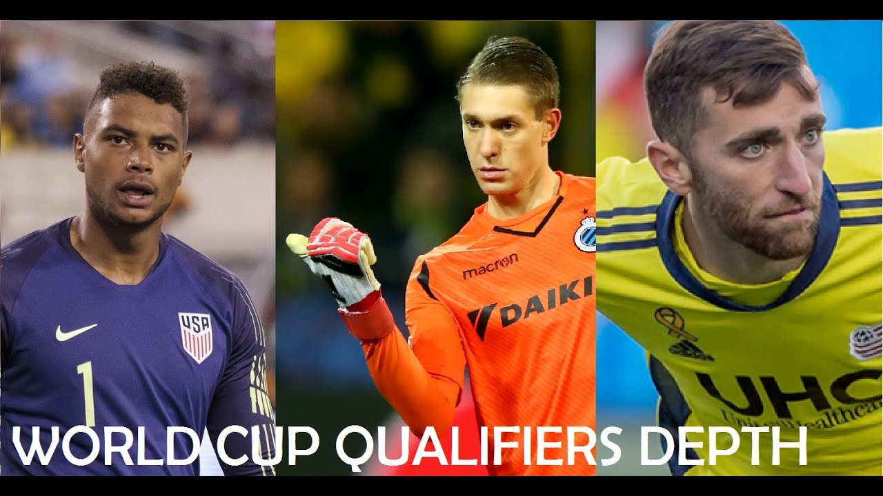 USMNT Player Depth Chart for World Cup Qualifying: Pt.1 GK - YouTube