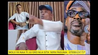 WOLII NLA YII NAA MA TI JU ORO NLA SITA NIPA WASIU ALABI PASUMA