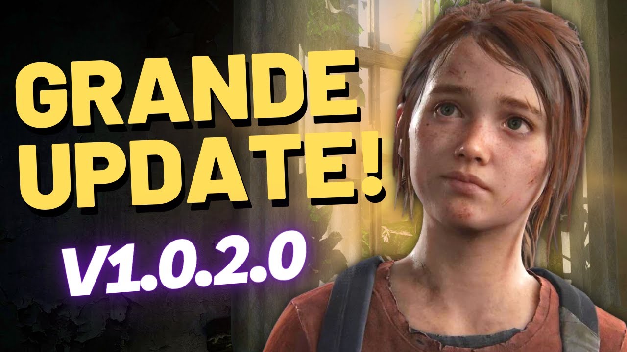 The Last of Us Part 1 Update v1.0.2.0 Patch Notes for PC