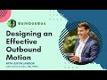 Designing An Effective Outbound Motion