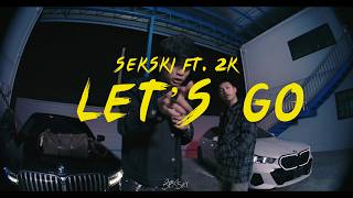 Sexski - LET'S GO (Say she love Young Sex freestyle) Feat. 2K [official Video]
