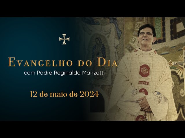 EVANGELHO DO DIA | 12/05/2024 | Jo 16, 15-20 |  @PadreManzottiOficial class=