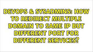How to redirect multiple domain to same ip but different port for different services?