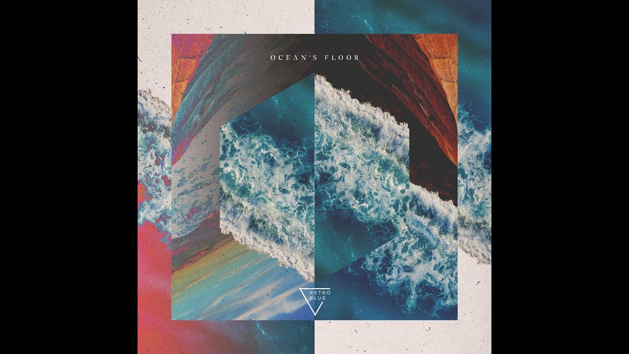 Watch RetroBlue - Oceans Floor on YouTube Watch RetroBlue - Oceans Floor on YouTube