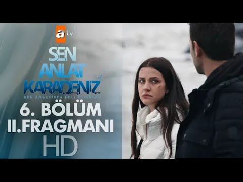 Sen Anlat Karadeniz 6.Bölüm 2.Fragmanı