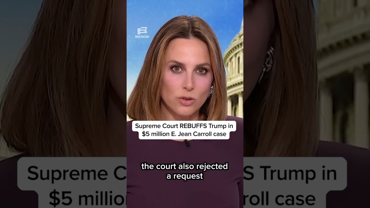 Supreme Court REBUFFS Trump in $5 million E. Jean Carroll case