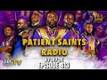 Patient saints radio  episode 413  april 14 2024