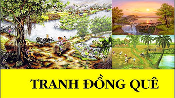 Tranh Đồng Quê Đẹp Nhất| Tổng Hợp Những Bức Tranh Đồng Quê - Quê Hương
