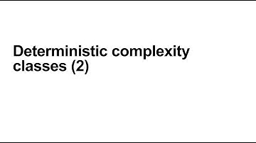 Theoretical Computer Science - Lecture 23 - Deterministic Complexity Classes (2)