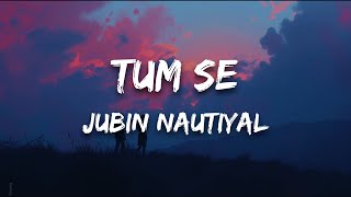 Tum Se s  Jalebi  Jubin Nautiyal