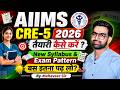 AIIMS CRE 5 Notification 2026 || AIIMS CRE 5 Syllabus Pdf || AIIMS CRE 5 New Syllabus Exam Pattern