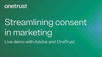 Streamlining Consent in Marketing: Live Demo with Adobe and OneTrust
