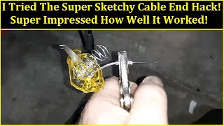 I Tried A Super Sketchy Throttle Cable End Hack I Saw On The Forums! Worked Great!