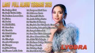 LAGU LYODRA FULL ALBUM TERBARU 2024 VIRAL TIKTOK 💐 LAGU POP TERBARU 2025 💖