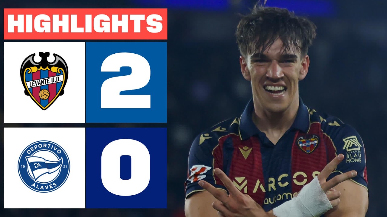 LEVANTE UD 2 - 0 DEPORTIVO ALAVÉS | RESUMEN LALIGA EA SPORTS