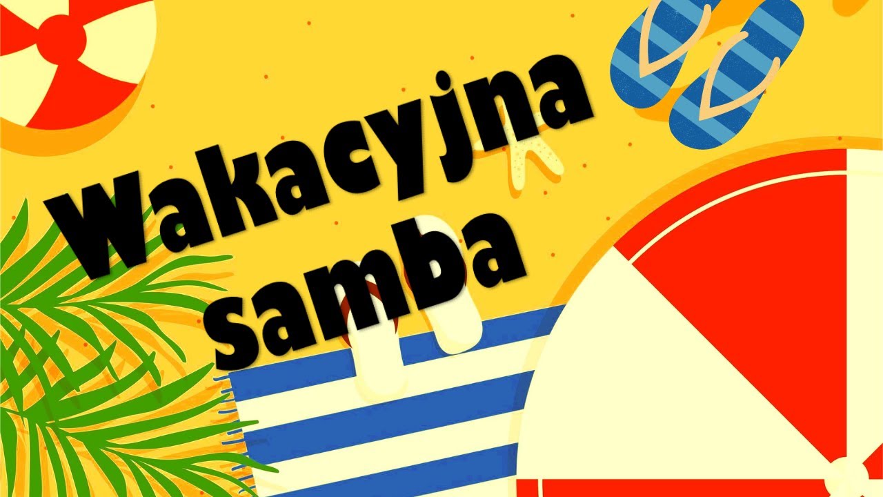 piosenka-o-wakacjach-wakacyjna-samba-muzyczna-kurtyna