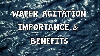 WATER│SURFACE│AGITATION│IMPORTANCE│& BENEFITS