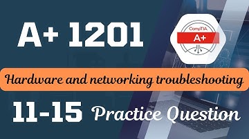 CompTIA A+ Core 1/ 220 1201 - Hardware and networking troubleshooting  - Practice Questions 11-15