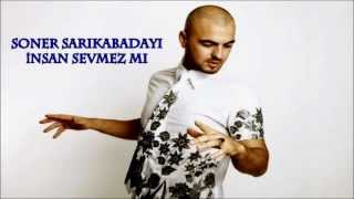 Soner Sarıkabadayı İnsan Sevmez Mi 2012