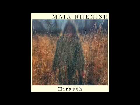 Maia Rhenish Hiraeth 