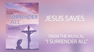 Jesus Saves! (Lyric Video) | I Surrender All [Simple Series Easter]