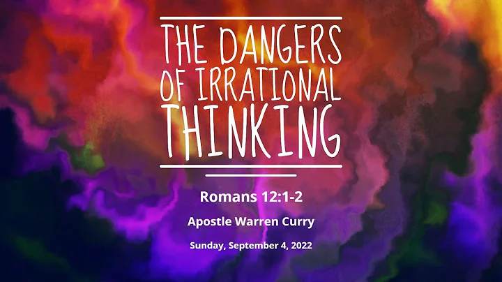 Sermon: "The Dangers of Irrational Thinking" | Spe...