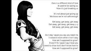 Video thumbnail of "Jessie J  Get Away lyrics"