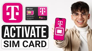 How To Activate T Mobile Sim Card (2025) - Full Guide