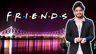 F.R.I.E.N.D.S | Bengali | Nasif Akhtar