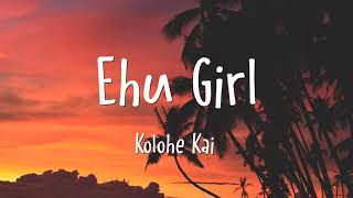 Kolohe Kai - Ehu Girl (Lyrics) chords
