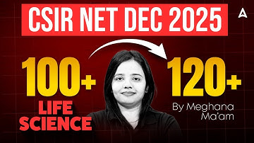 CSIR NET Dec 2025 | CSIR NET Life Science | How To Score 120 Marks In CSIR NET Life Science