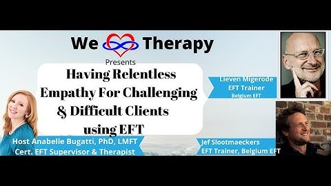 Having Relentless Empathy for Challenging Clients in EFT ft. Jef Slootmaeckers & Lieven Migerode