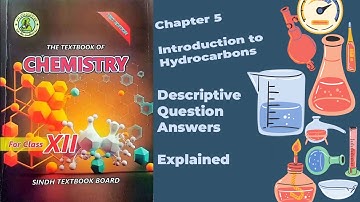 Class XII (12) Chemistry Chapter 5 Long Question Answers Explained | Sindh Textbook Board
