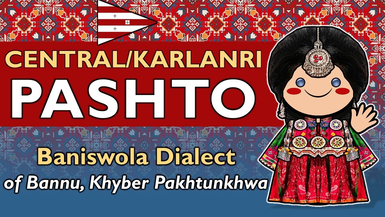 The Central Pashto (Karlani) Dialect: Linguistic Features and Cultural Heritage