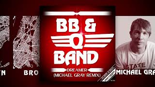 Bb&Q Band - Dreamer  (Michael Gray Remix)