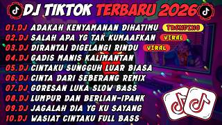 DJ TIKTOK TERBARU 2026🎵DJ ADAKAH KENYAMANAN DIHATIMU🎵DJ SALAH APA YG TAK KU MAAFKAN🎵FULL ALBUM
