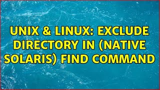 Unix & Linux: Exclude directory in (native Solaris) find command