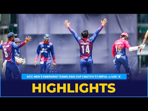 Match Highlights | Match 11 | Nepal vs UAE 'A' | ACC Men's Emerging Teams Asia Cup