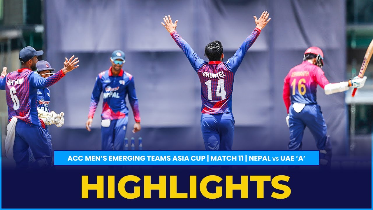 Match Highlights | Match 11 | Nepal vs UAE 'A' | ACC Men's Emerging Teams Asia Cup