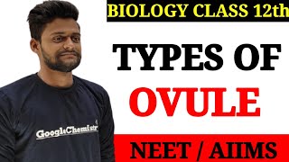 Types of Ovule || Sexual Reproduction in flowering plants || class 12 ||NEET || JEE screenshot 1