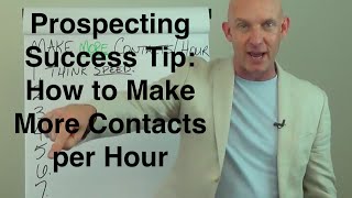 Prospecting Success Tip: How to Make More Contacts per Hour  Kevin Ward