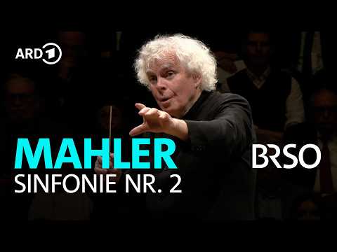 Mahler - 2. Symphonie | Simon Rattle | BR-Chor | BRSO