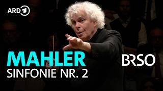 Mahler - 2. Symphonie | Simon Rattle | BR-Chor | BRSO